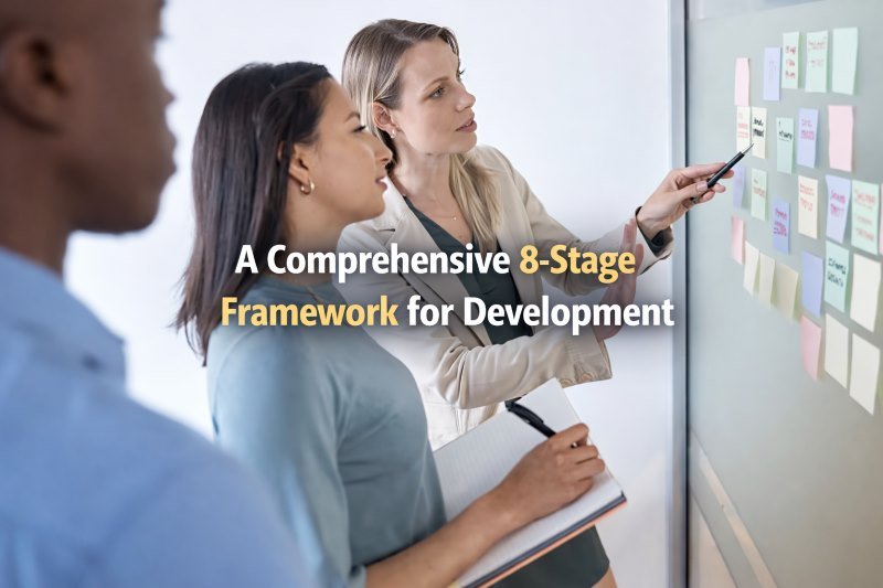 A Comprehensive 8-Stage Framework for Development