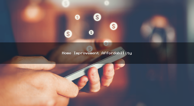 Home Improvement Affordability